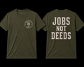 Jobs Not Deeds Tee